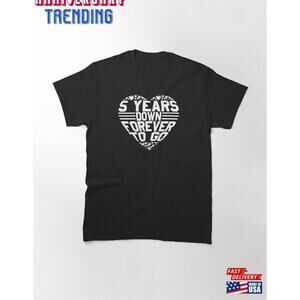 5 Years Down Forever To Go Happy Anniversary Design Product Classic Tshirt